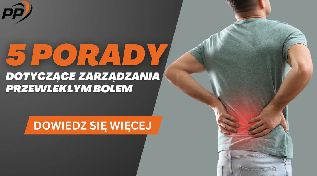 5 porady dotyczące zarządzania przewlekłym bólem