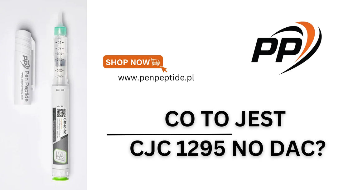 Co to jest CJC 1295 No DAC