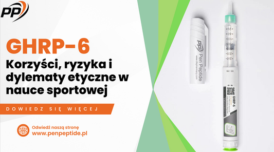 GHRP-6 Korzyści, ryzyka i dylematy etyczne w nauce sportowej - Pen Peptide