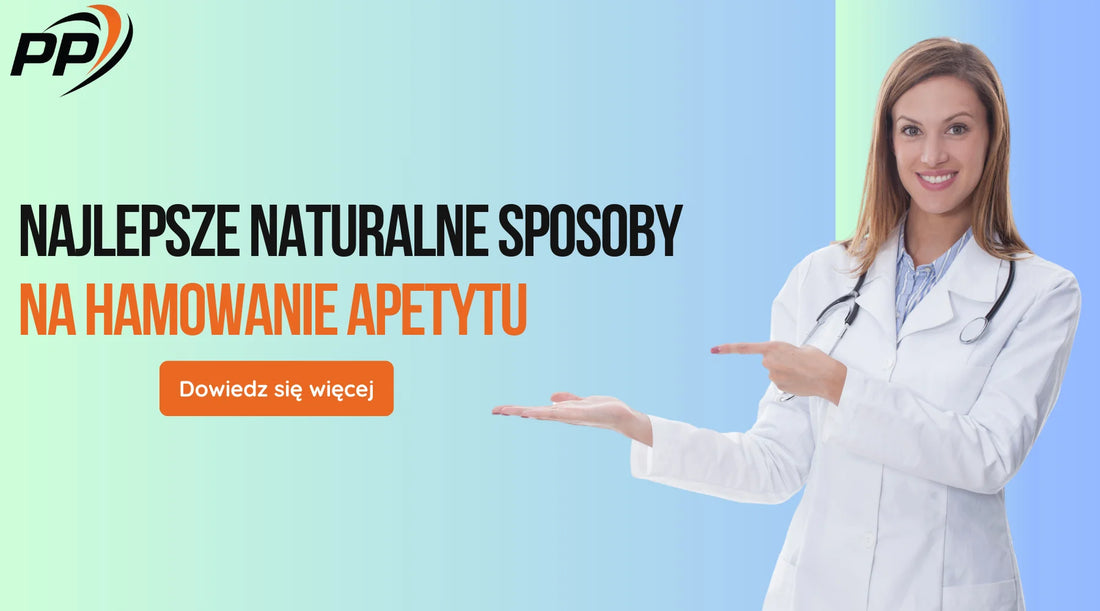 Najlepsze naturalne sposoby na hamowanie apetytu