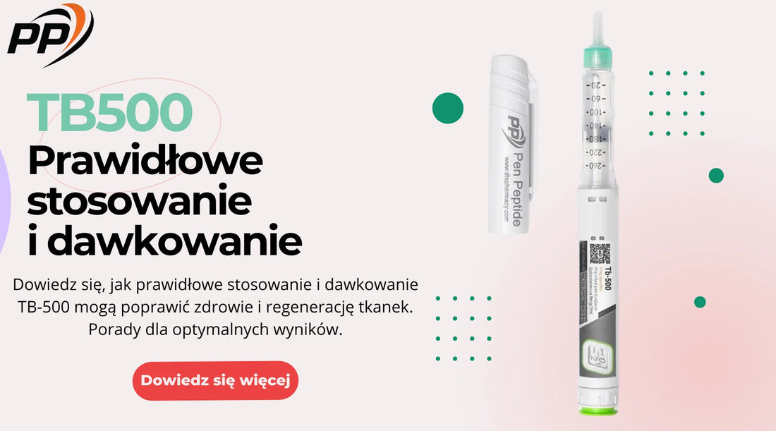 TB 500 - Prawidłowe stosowanie i dawkowanie - Pen Peptide