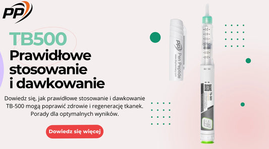 TB 500 - Prawidłowe stosowanie i dawkowanie - Pen Peptide