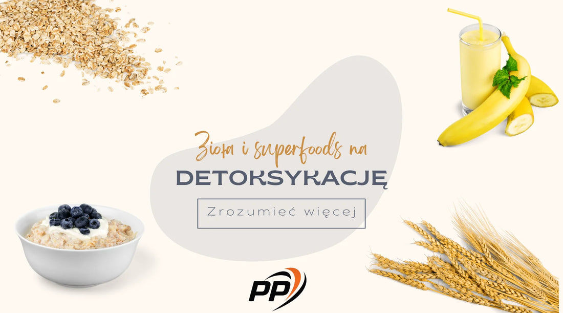 Zioła i superfoods na detoksykację