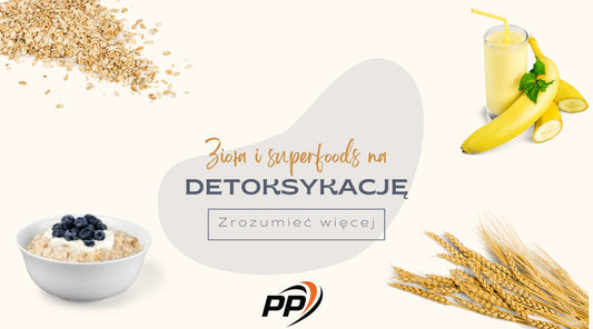 Zioła i superfoods na detoksykację