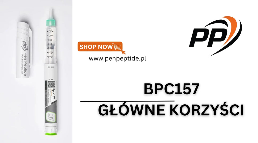 BPC157 - Główne korzyści